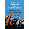 The Police, Activists, and Knowledge: The Struggle Against Racialized Policing in France