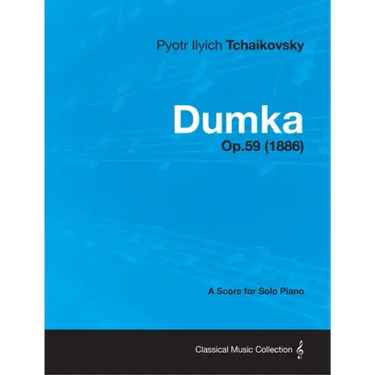 Dumka - A Score for Solo Piano Op.59 (1886)