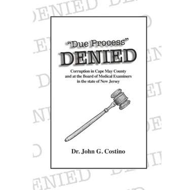 Due Process DENIED: Corruption in Cape May County, New Jersey