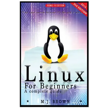 Linux: Linux Command Line - A Complete Introduction To The Linux Operating System And Command Line (With Pics)