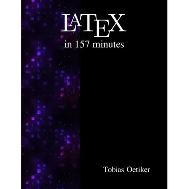 Latex in 157 minutes: The (Not So) Short Introduction to Latex