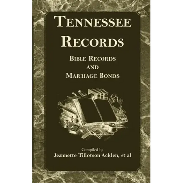 Tennessee Records: Bible Records and Marriage Bonds