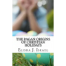 The Pagan Origins of Christian Holidays