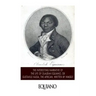 The Interesting Narrative of the Life of Olaudah Equiano, or Gustavus Vassa, the African. Written by Himself