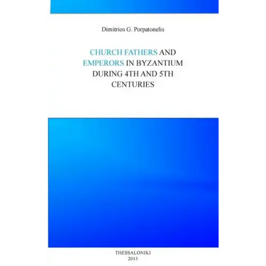 Emperor and Church fathers in Byzantium: During 4th and 5th cemturies