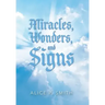 Miracles, Wonders, and Signs: Impossible Situations Made Possible Only by God