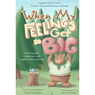 When My Feelings Get So Big: A 3 Step Guide to Help Your Child Regulate Their Emotions