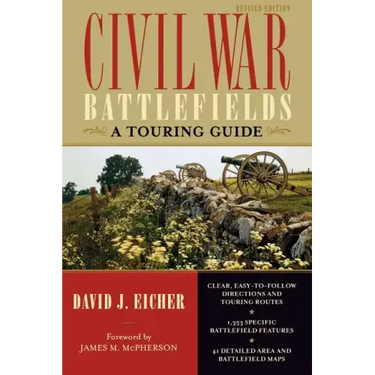 Civil War Battlefields: A Touring Guide
