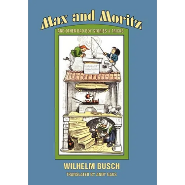 Max and Moritz and Other Bad Boy Tales