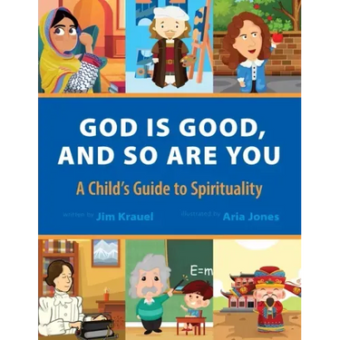 God Is Good and So Are You: A Child's Guide to Spirituality