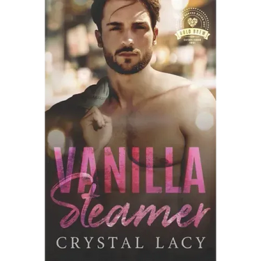 Vanilla Steamer: Bold Brew Book 4