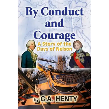 By Conduct and Courage: A Story of the Days of Nelson