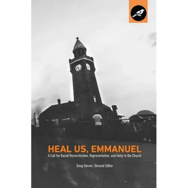 Heal Us, Emmanuel: A Call for Racial Reconciliation, Representation, and Unity in the Church