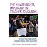 The Human Rights Imperative in Teacher Education: Developing Compassion, Understanding, and Advocacy