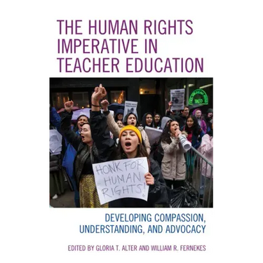 The Human Rights Imperative in Teacher Education: Developing Compassion, Understanding, and Advocacy