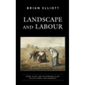 Landscape and Labour: Work, Place, and the Working Class in Eliot, Hardy, and Lawrence