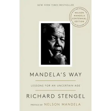 Mandela's Way: Lessons for an Uncertain Age