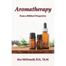 Aromatherapy: From a Biblical Perspective