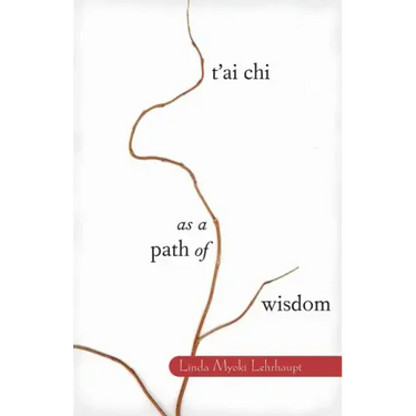 T'Ai Chi as a Path of Wisdom