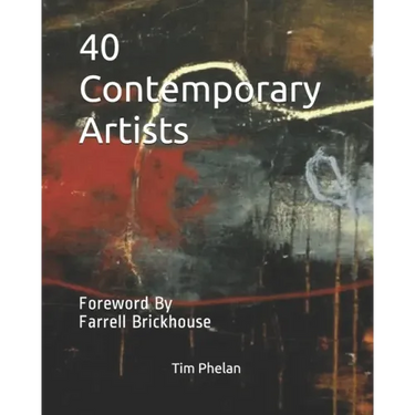 40 Contemporary Artists: Foreword By Farrell Brickhouse