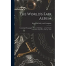 The World's Fair Album: Containing Photographic Views of Buildings ... at the World's Columbian Exposition, Chicago 1893