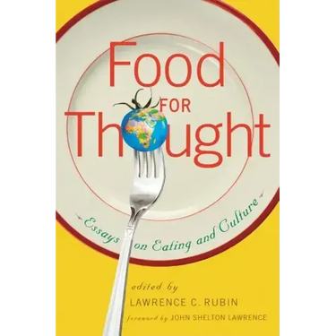 Food for Thought: Essays on Eating and Culture