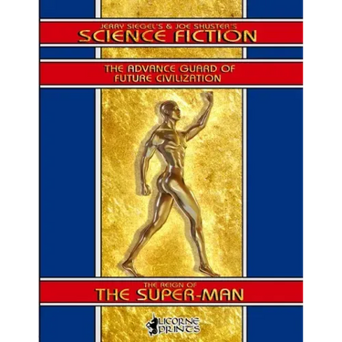 Jerry Siegel's & Joe Shuster's Science Fiction: The Reign of the Super-Man