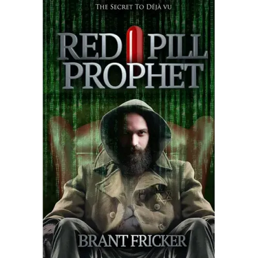 Red Pill Prophet: The Secret of Deja Vu