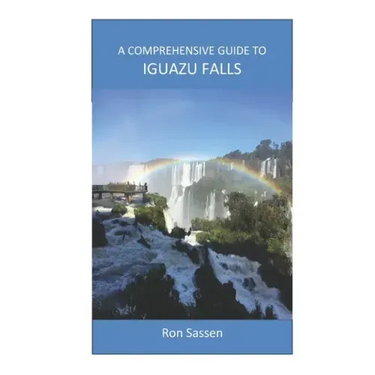 A Comprehensive Guide to Iguazu Falls