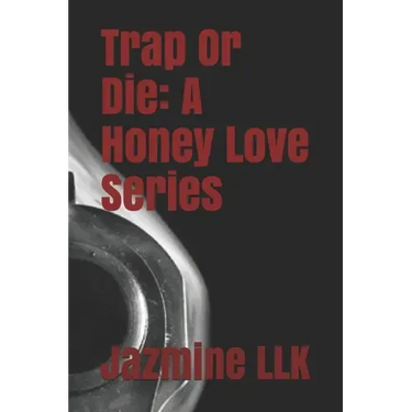 Trap Or Die: A Honey Love Series