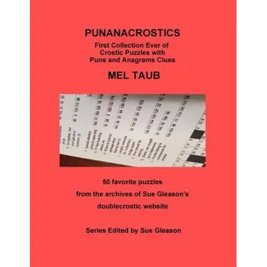 PUNANACROSTICS - First collection ever of Crostic puzzles with Puns and Anagrams clues: PUNANACROSTICS First collection ever of Crostic puzzles with P