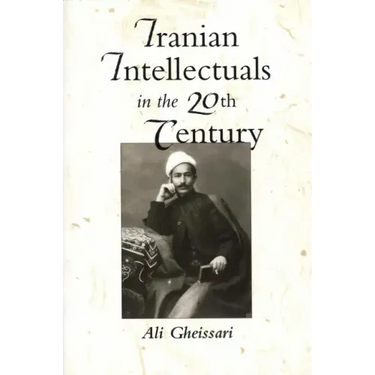 Iranian Intellectuals in the Twentieth Century