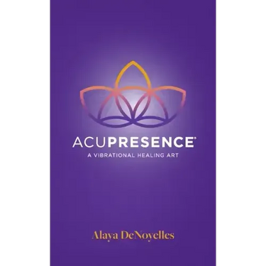 AcuPresence: A Vibrational Healing Art