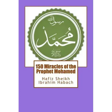 150 Miracles of the Prophet Mohamed