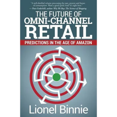 The Future of Omni-Channel Retail: Predictions in the Age of Amazon