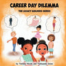 Career Day Dilemma: The Legacy Builder Series