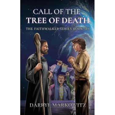 Call of the Tree of Death: The Faithwalker Series Books Six