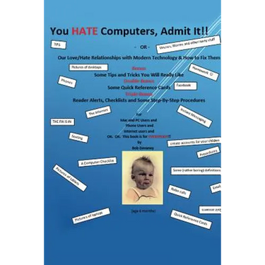 You Hate Computers, Admit It