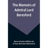 The Memoirs of Admiral Lord Beresford