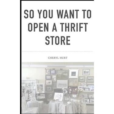 So You Want To Open A Thrift Store