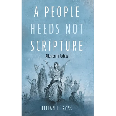 A People Heeds Not Scripture: Allusion in Judges