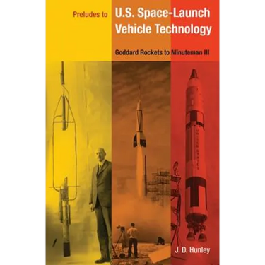 Preludes to U.S. Space-Launch Vehicle Technology: Goddard Rockets to Minuteman III