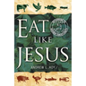 Eat Like Jesus: Returning to Kosher Christianity