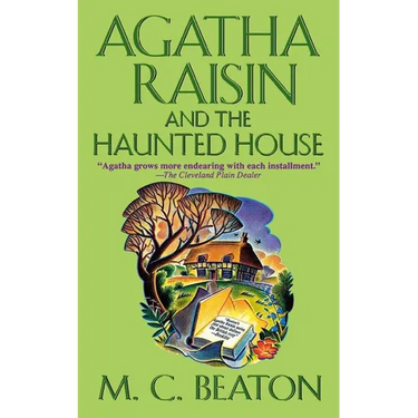 Agatha Raisin and the Haunted House: An Agatha Raisin Mystery