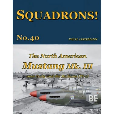 The North American Mustang Mk. III over Italy and the Balkans (Pt-1)