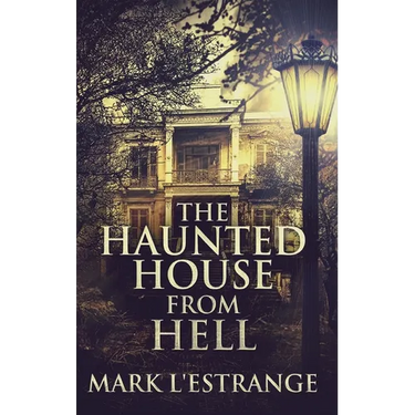 The Haunted House From Hell