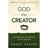 God the Creator Bible Study Guide Plus Streaming Video: Our Beginning, Our Rebellion, and Our Way Back