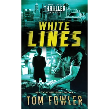 White Lines: A John Tyler Thriller