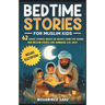 Bedtime Stories for Muslim Kids: 62 short stories based on values from The Quran and Muslim events like Ramadan, Eid, Hajj Includes illustrations