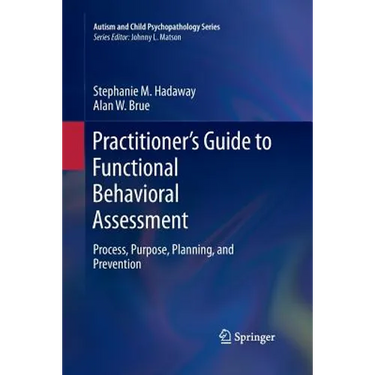 Practitioner's Guide to Functional Behavioral Assessment: Process, Purpose, Planning, and Prevention